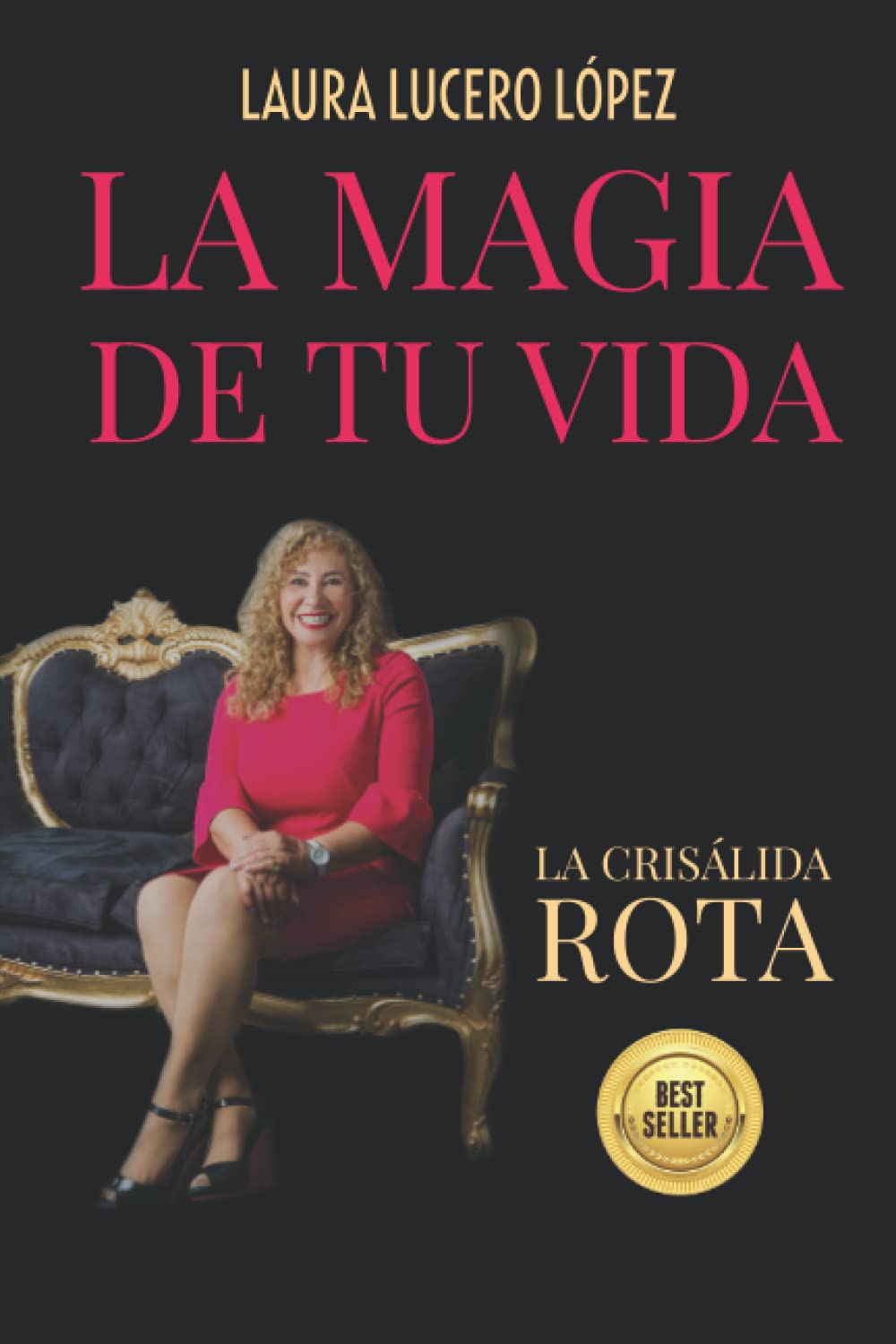 La magia de tu vida: La crisálida rota