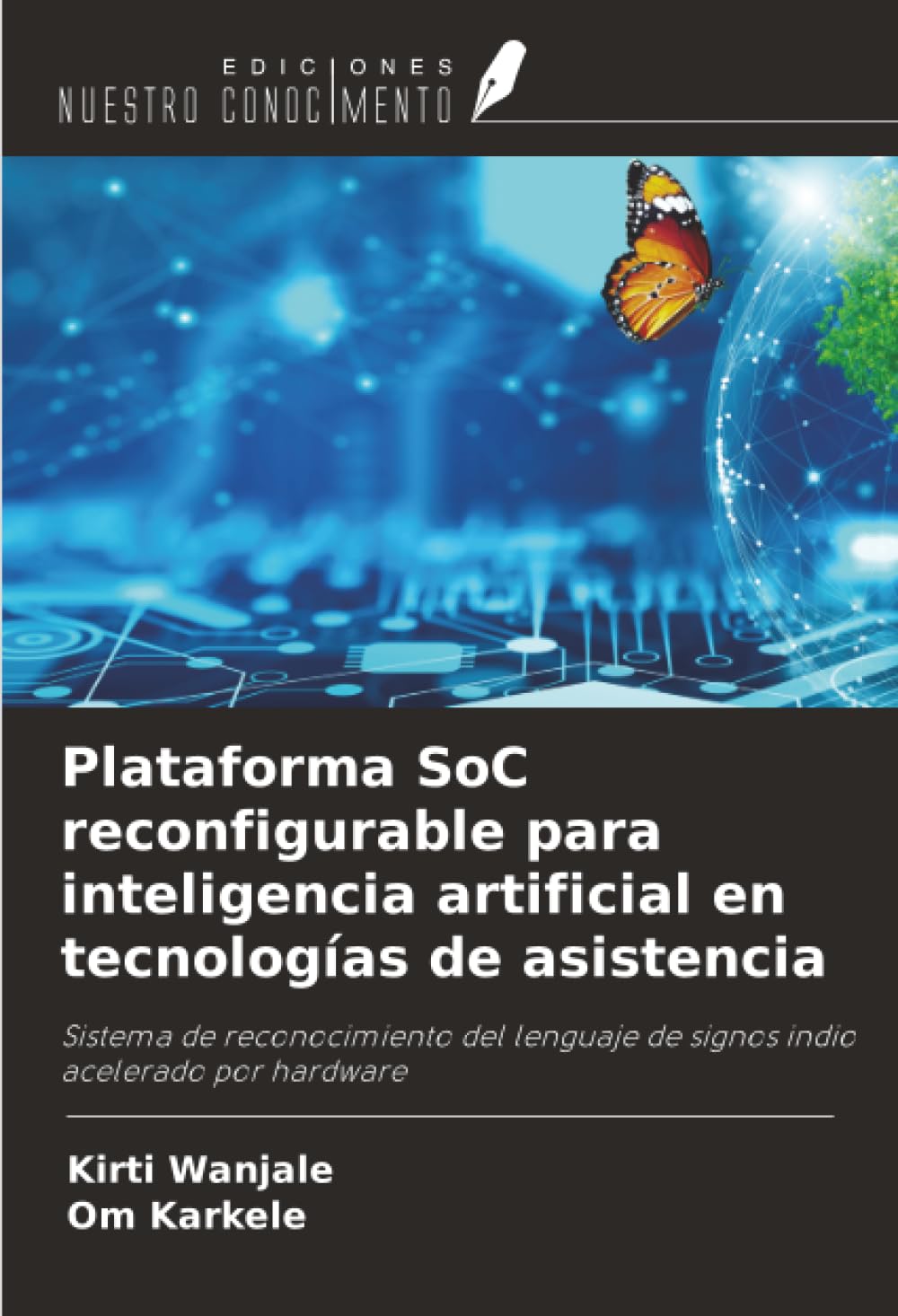 Plataforma SoC reconfigurable para inteligencia artificial en tecnologías de asistencia: Sistema de reconocimiento del lenguaje de signos indio acelerado por hardware