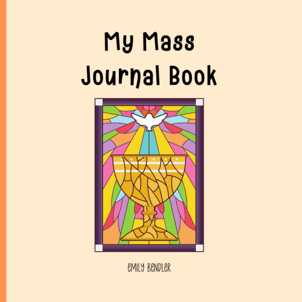 My Mass Journal Book: Mass Journal for Kids (Catholic Kids Collection)