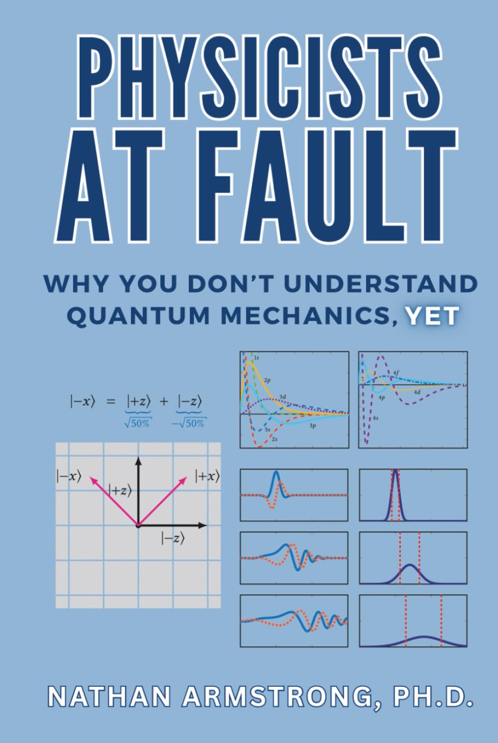 Physicists at Fault: Why you don't understand quantum mechanics, yet
