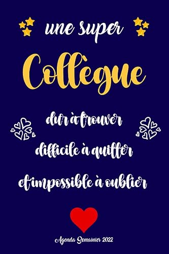 Une Super Collègue dur à trouver -Agenda Semainier 2022 -: Cadeau collegue drole idee original | Calendrier Planificateur Organisateur hebdomadaire 2022 | 2 pages = 1 semaine.