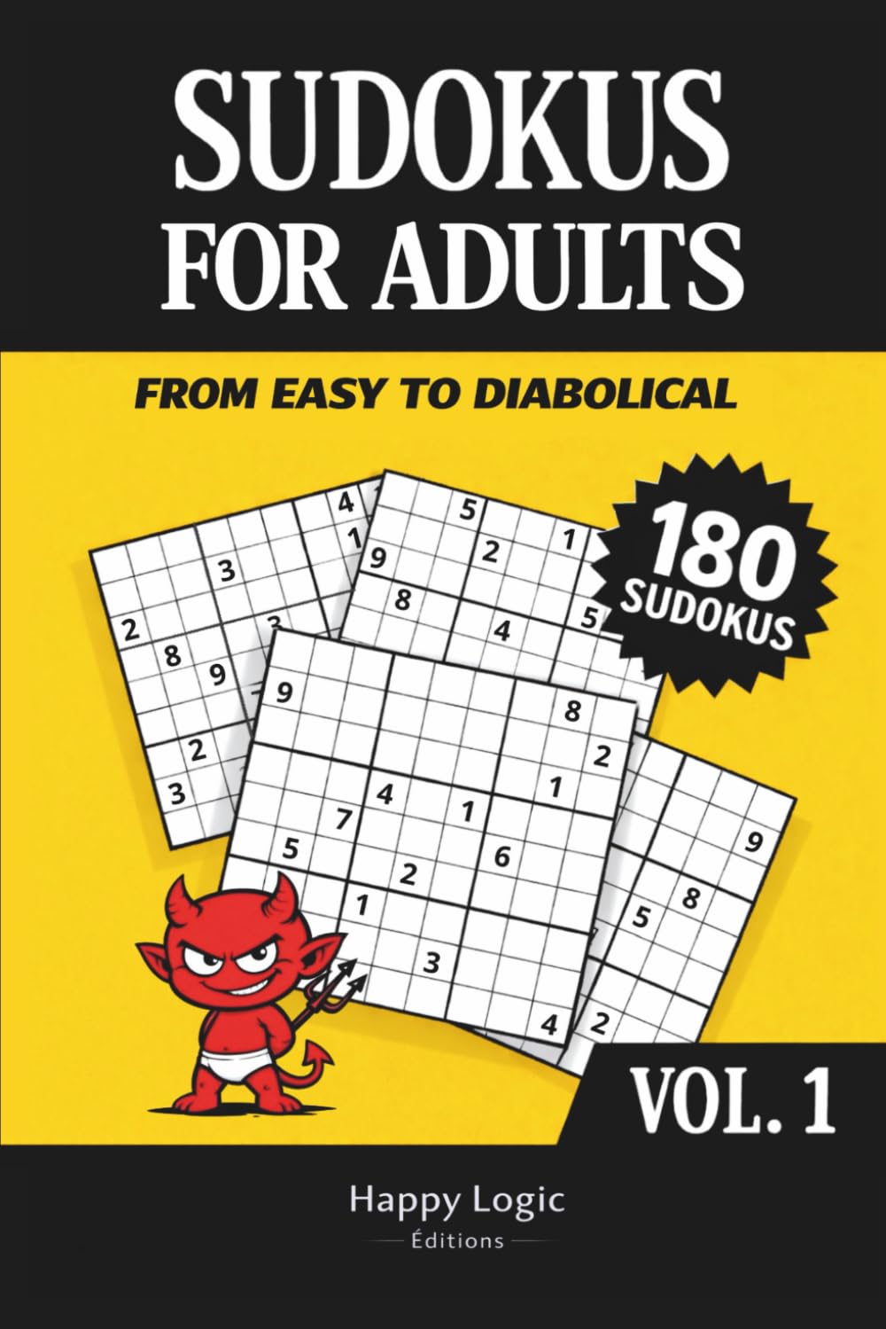 Sudokus for adults: From easy to diabolical - vol 1