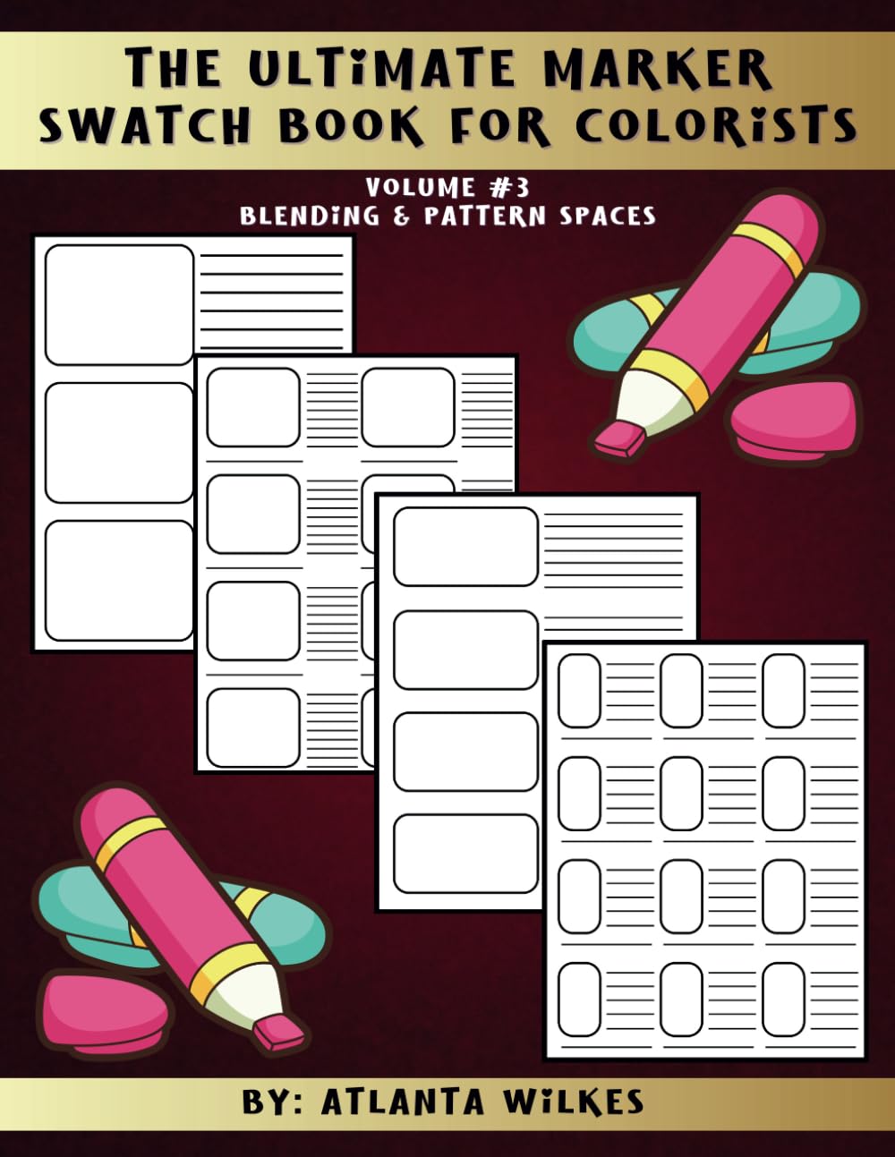 The Ultimate Marker Swatch Book For Colorists Volume #3: Blending and Pattern Spaces
