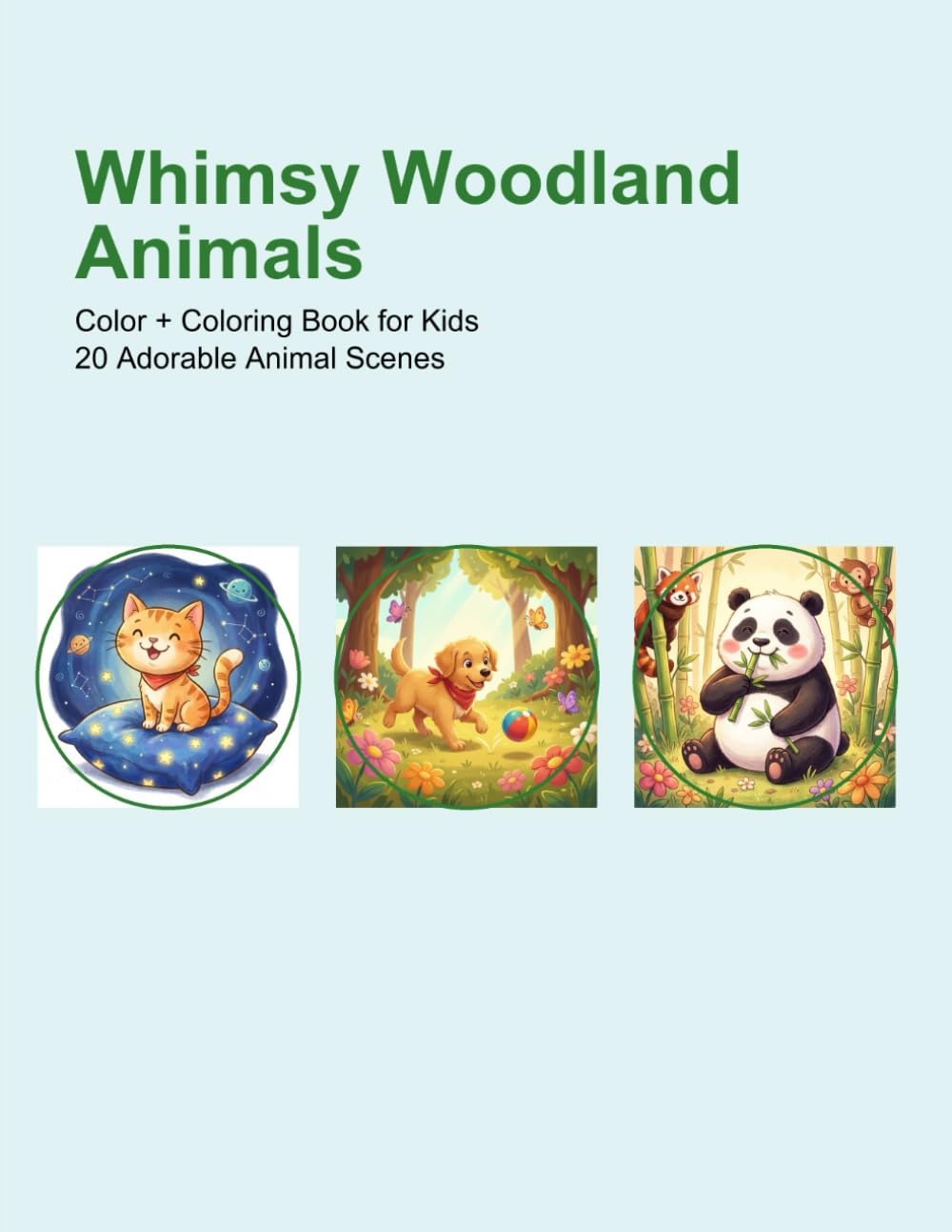 Whimsy Woodland Animals: Color + Coloring Book for Kids: 20 Adorable Animal Scenes with Full-Color Illustrations and Matching Coloring Pages