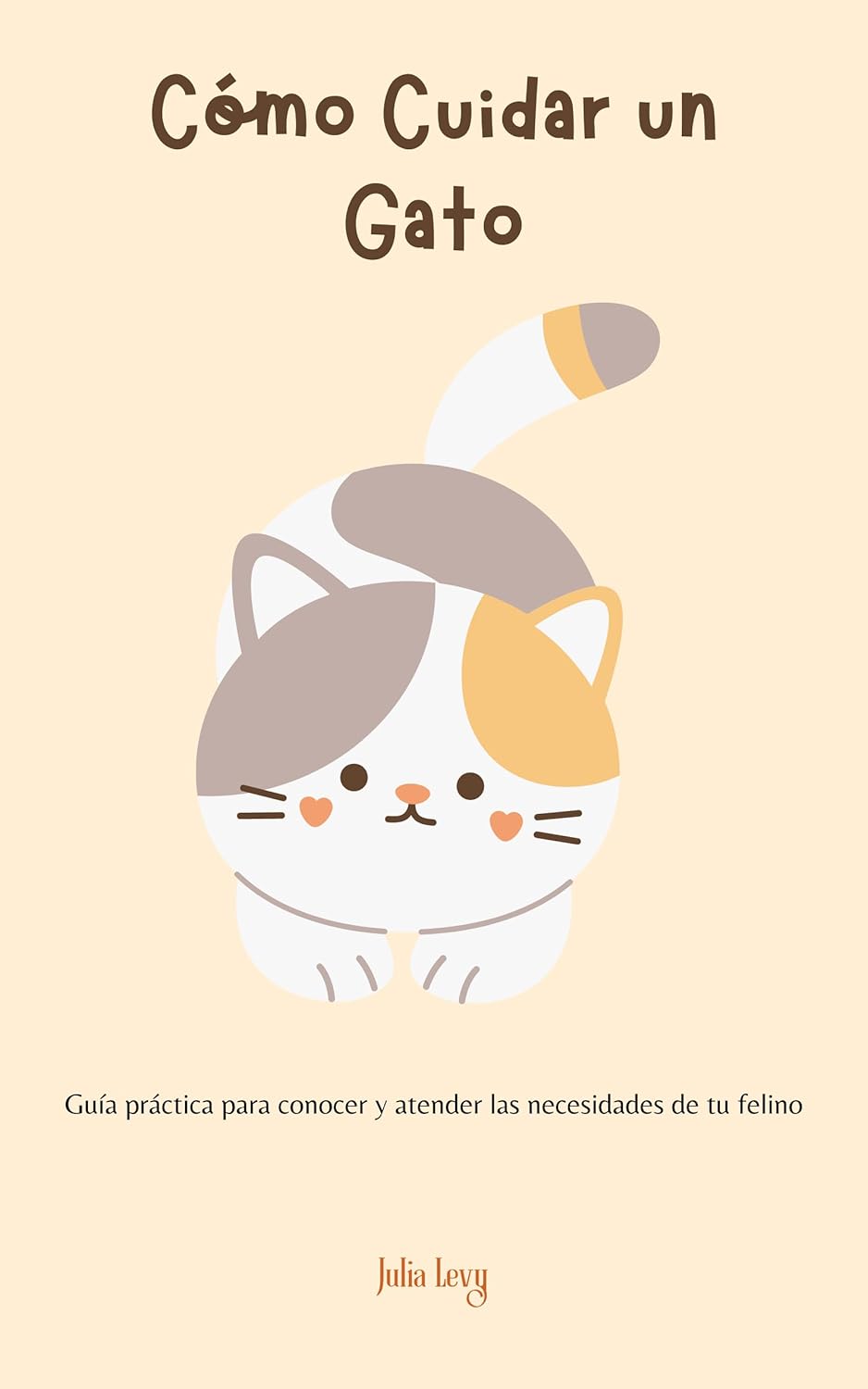 Cómo cuidar un gato: Guía práctica para conocer y atender las ...