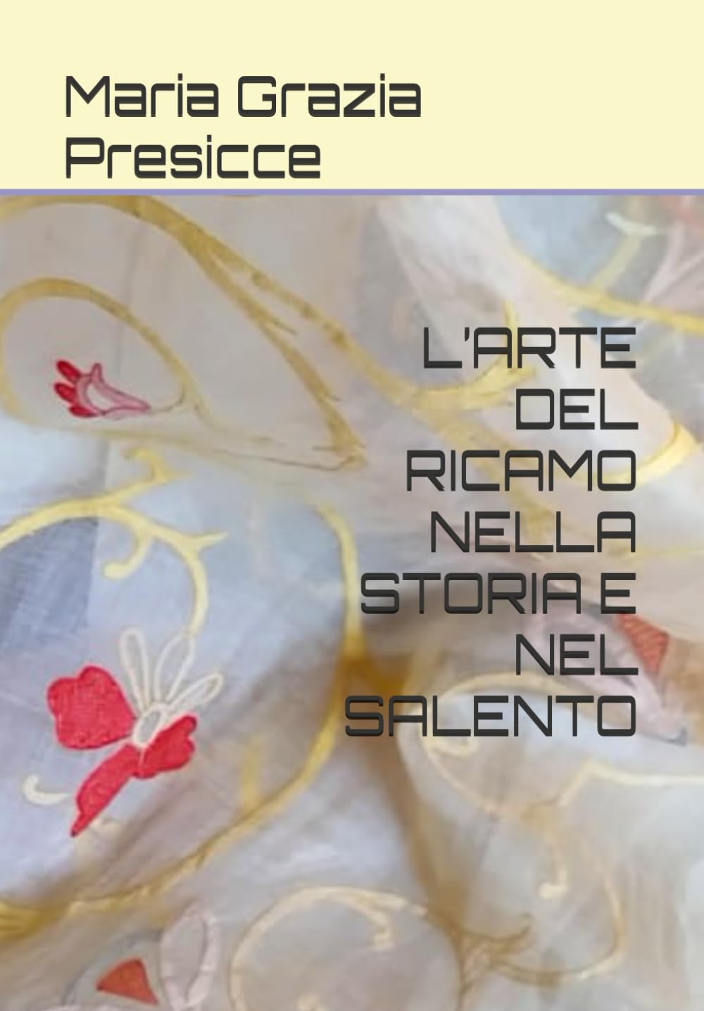 L’ARTE DEL RICAMO NELLA STORIA E NEL SALENTO