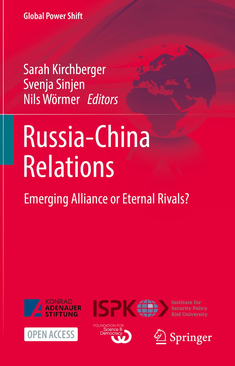 Russia-China Relations: Emerging Alliance or  by Sarah Kirchberger HARDBACK