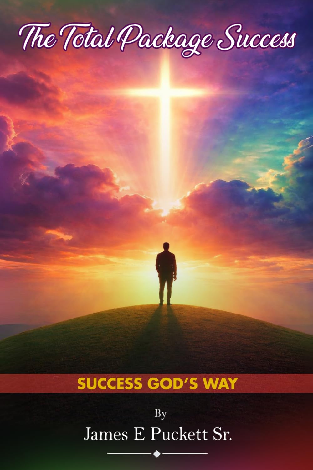 The Total Package Success: Success God's Way