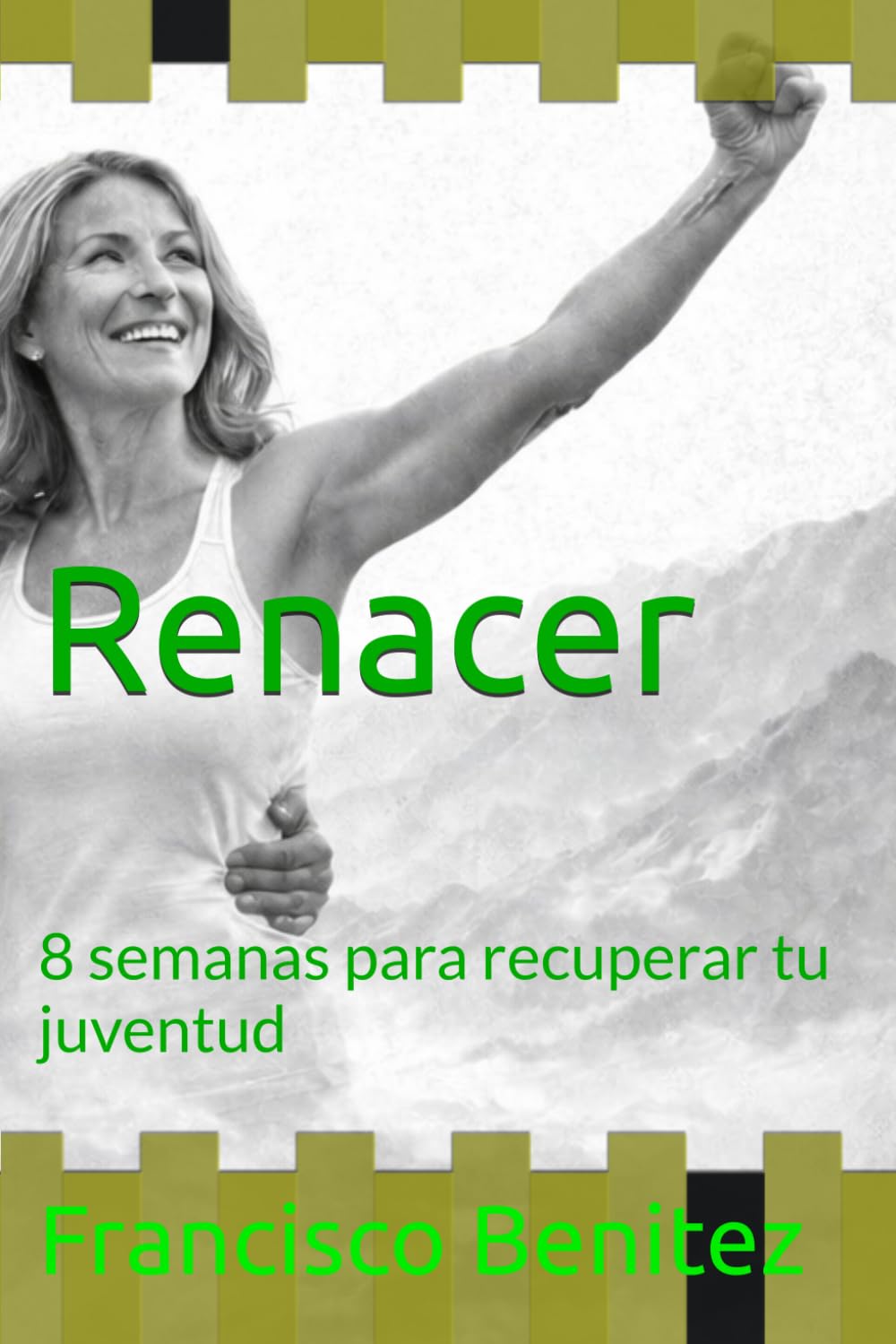 Renacer: 8 semanas para recuperar tu juventud