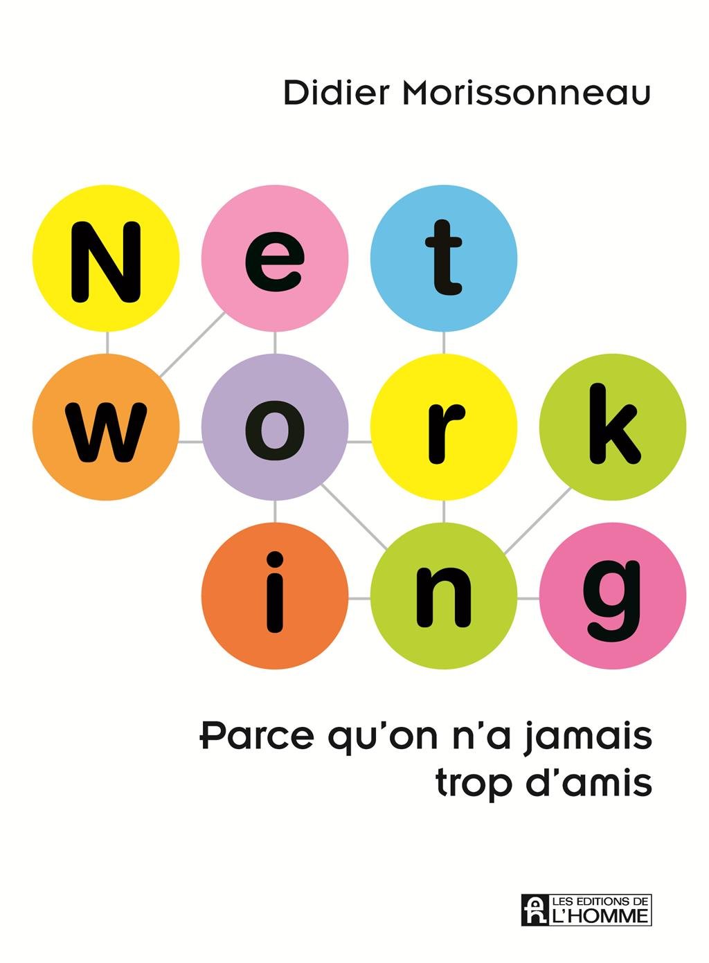 Networking: Parce qu'on n'a jamais trop d'amis [Mass Market Paperback] Morissonneau, Didier