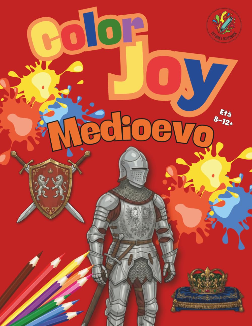 Color Joy - Libro da Colorare – Il Medioevo: 32 Splendidi Disegni per Bambini, Ragazzi e Adulti (8-12+ Anni)