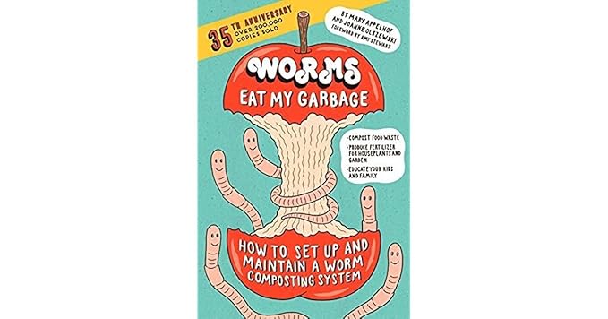 Worms Eat My Garbage: How to Set Up and Maintain a Worm Composting System, 2nd Edition