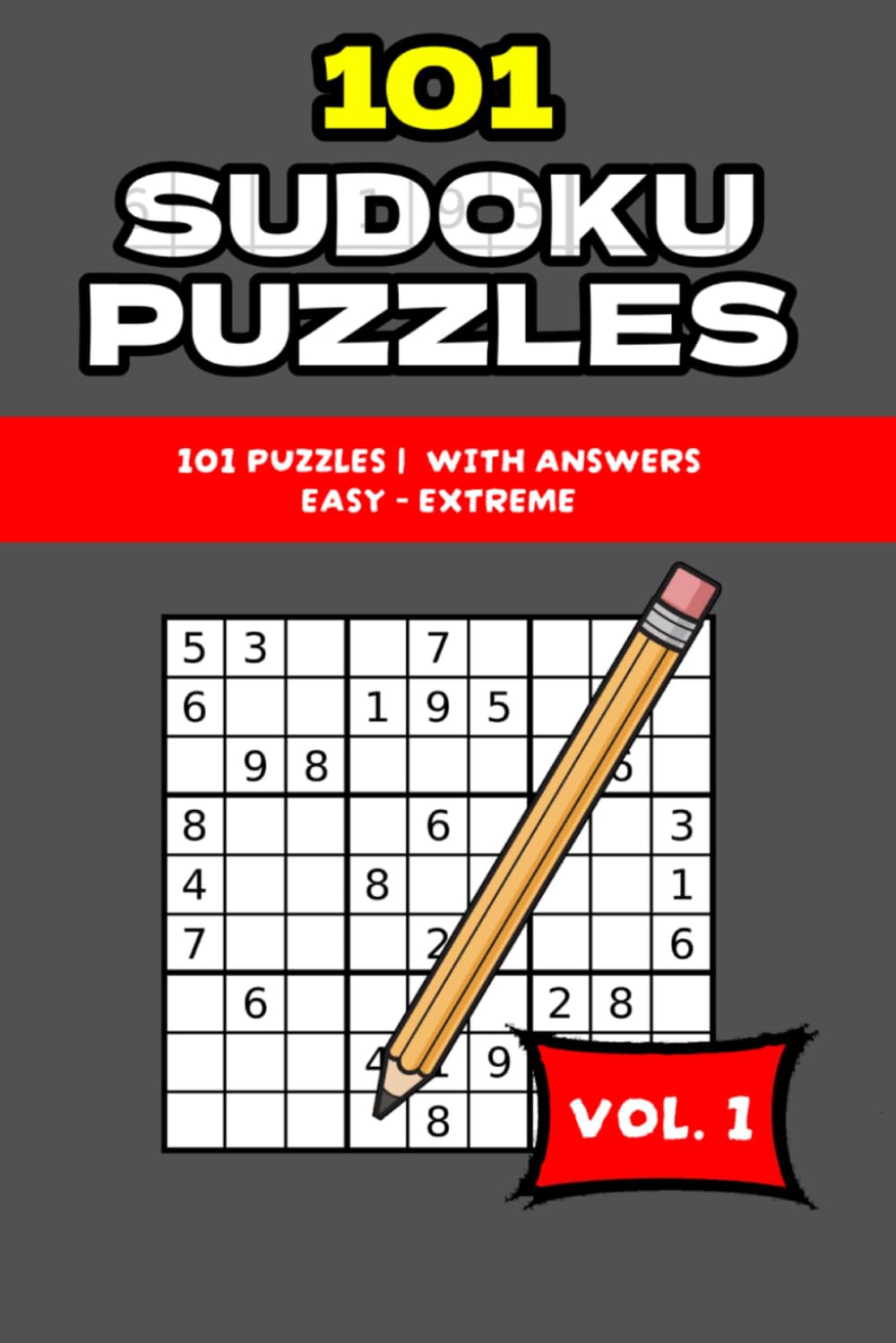 101 Sudoku Puzzles Vol. 1: 101 Sudoku Puzzles from Easy to Extreme with Full Answer Pages | Brain Games for Adults, Teens & Seniors: Puzzle Book for Adults with Solutions
