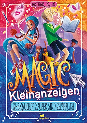 Kuhn, Esther: Magic Kleinanzeigen - Gebrauchte Zauber sind gefährlich