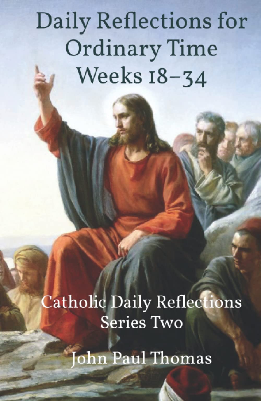 Daily Reflections for Ordinary Time Weeks 18–34: Catholic Daily Reflections Series Two