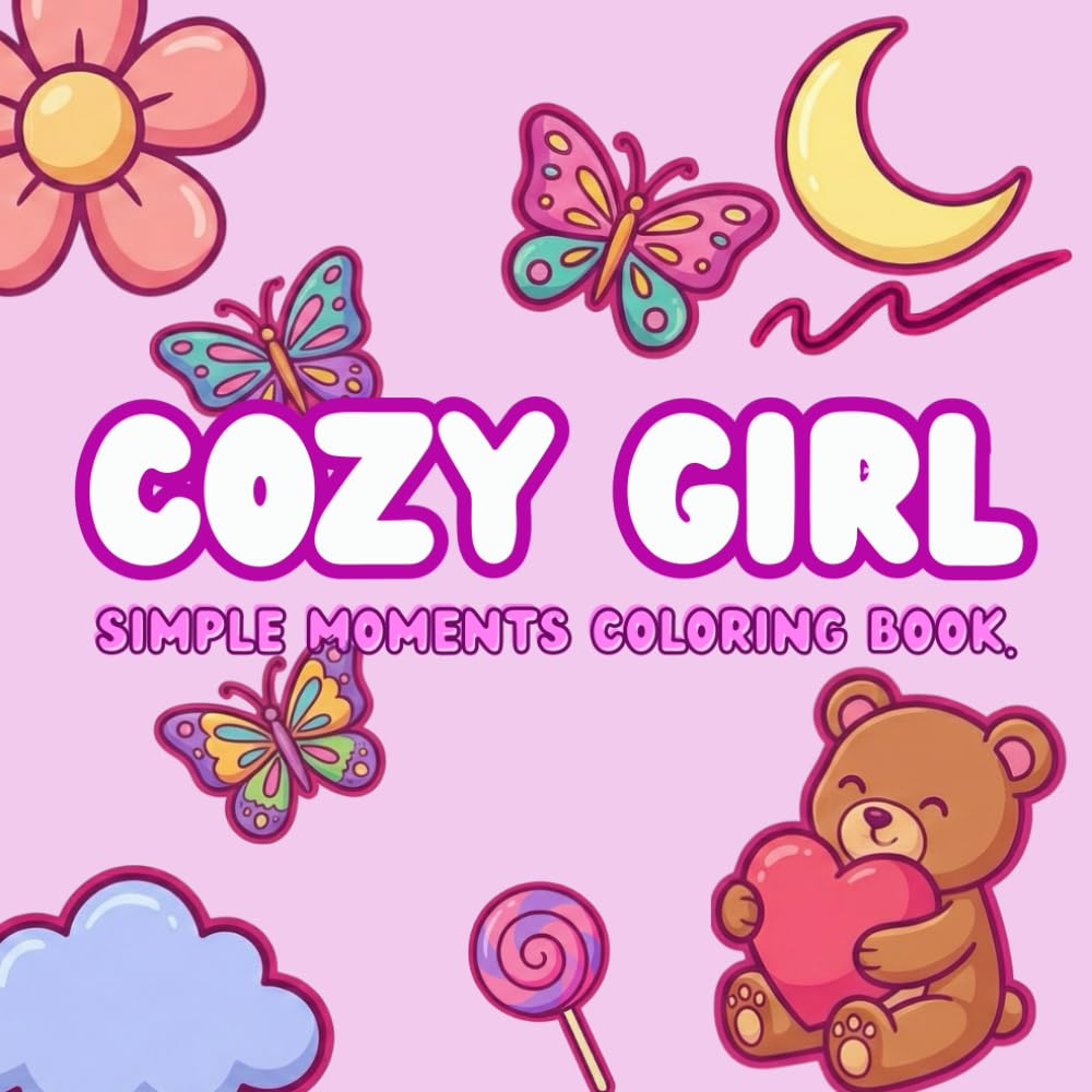 Cozy Girl: A Simple Moments Coloring Book