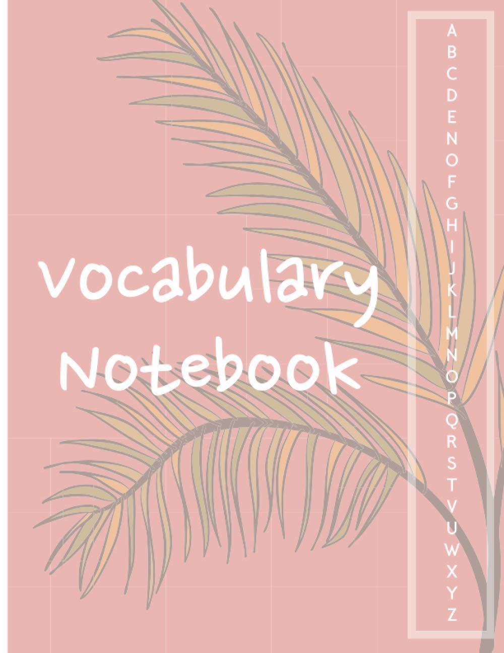 Vocabulary Notebook: A-Z Tabs, 3 Columns A4 Size | Foreign Language Vocabulary Learning Notebook | Alphabetic Vocabulary Notebook