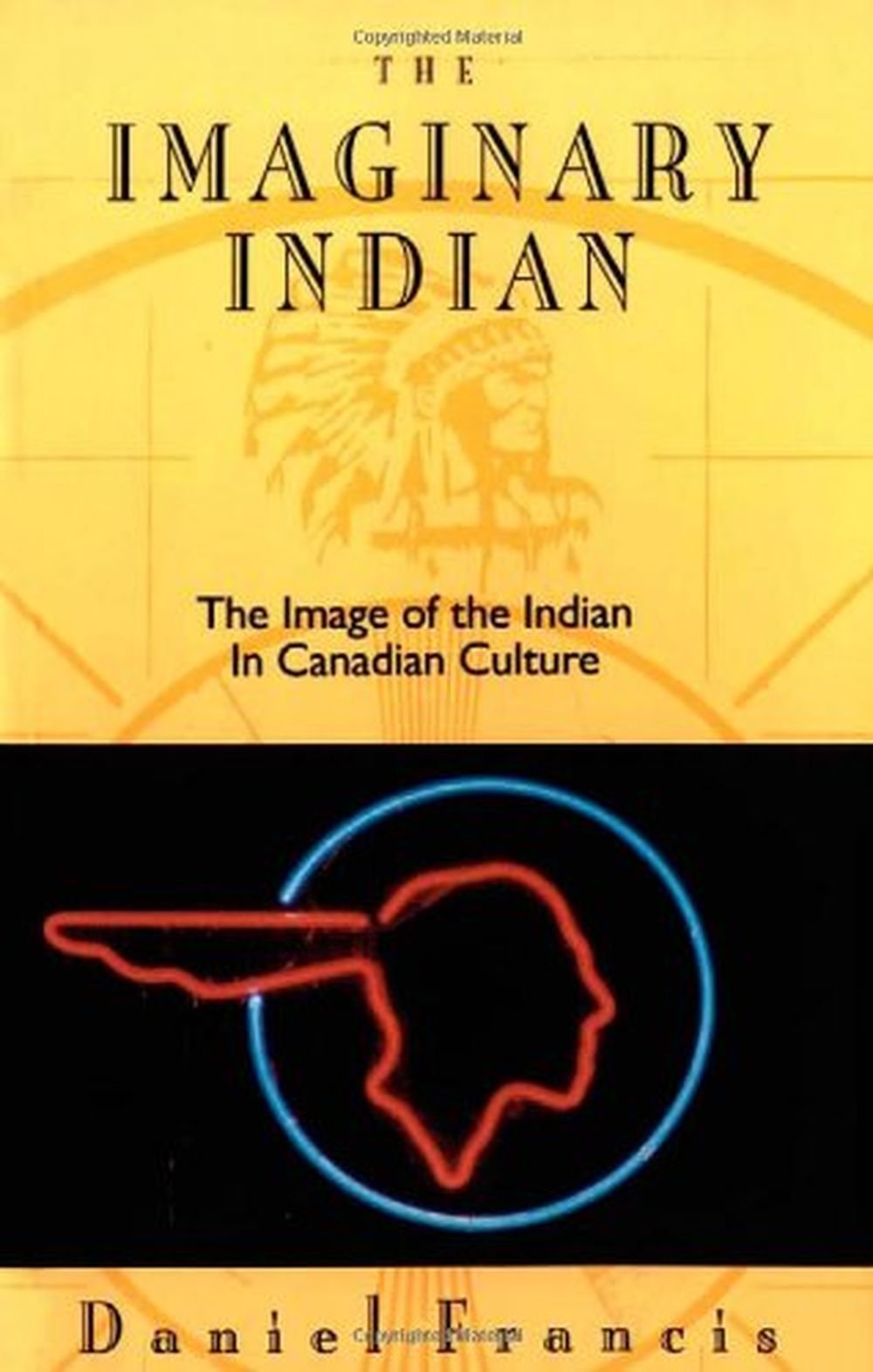 Buy The Imaginary Indian: The Image of the Indian in Canadian Culture — BookShops.in