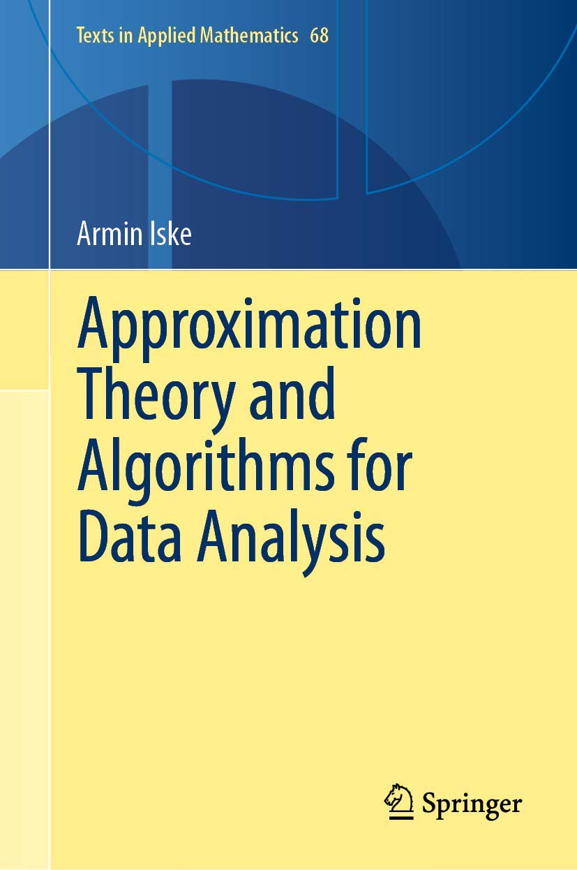 Approximation Theory and Algorithms for Data Analysis (Texts in Applied Mathematics, 68, Band 68)