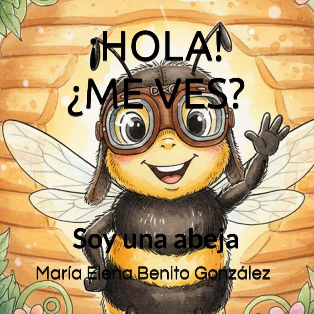 ¡Hola! ¿Me ves?: Soy una abeja
