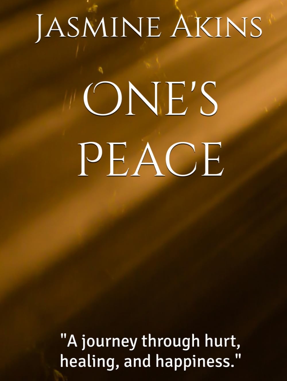 One's Peace: "A journey through hurt, healing, and happiness."
