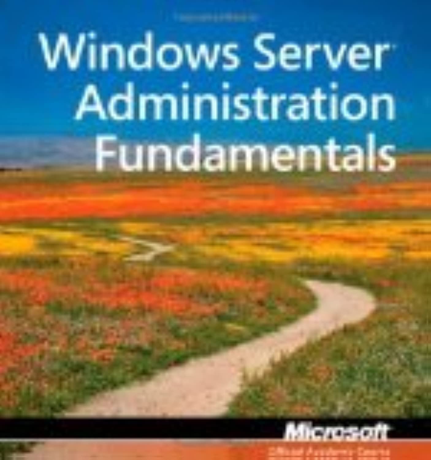 Windows Server Administration Fundamentals, Exam 98-365