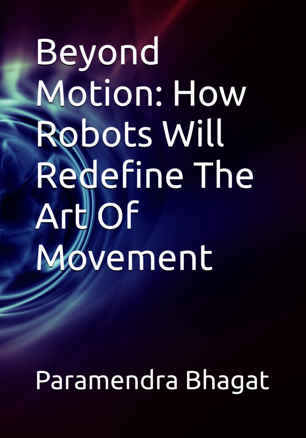 Beyond Motion: How Robots Will Redefine The Art Of Movement
