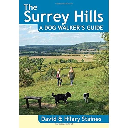 The Surrey Hills: A Dog Walker's Guide - 20 Countryside Dog Walks with Lots of Off-Lead Time