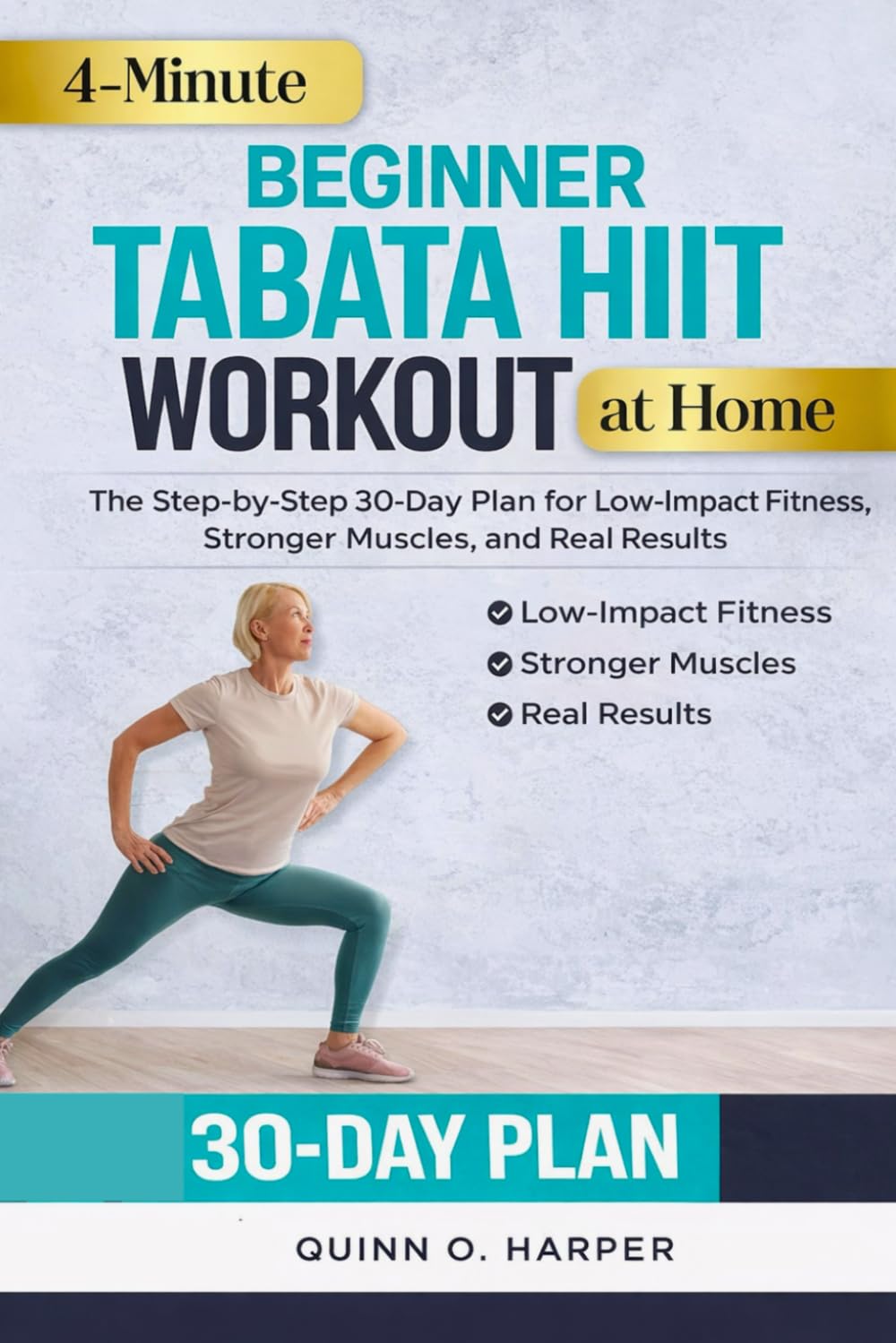 4-Minute Beginner Tabata HIIT Workout at Home: The Step-by-Step 30-Day Plan for Low-Impact Fitness, Stronger Muscles, and Real Results