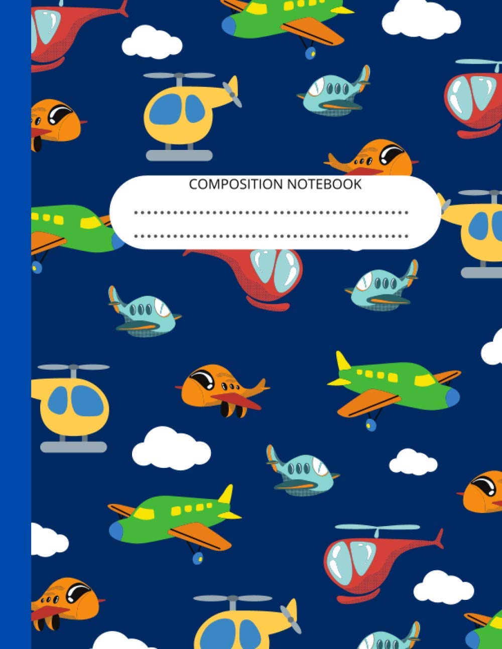 Planes Composition Notebook for Kids Blank Paper for Drawing, Writing, Sketching, Doodling: Sketchbook for Creative Kids, Boys and Girls