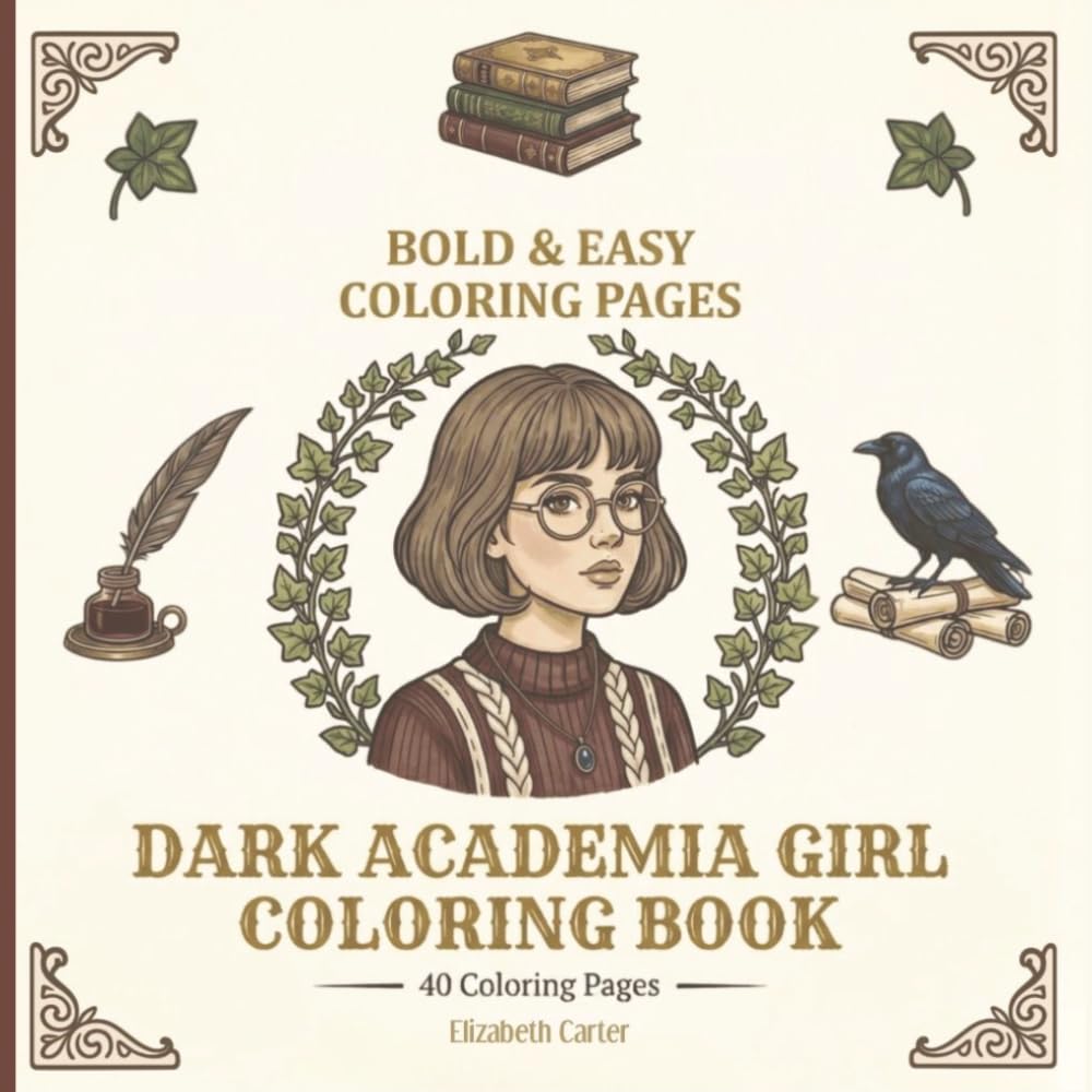 Dark Academia Girl Coloring Book: Bold & Easy Pages, Simple Aesthetic Gothic Fashion and Vintage Elements for Relaxation and Stress Relief