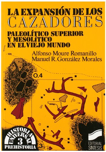 Portada de La expansión de los cazadores: paleolítico superior y mesolítico en el viejo mundo: 3