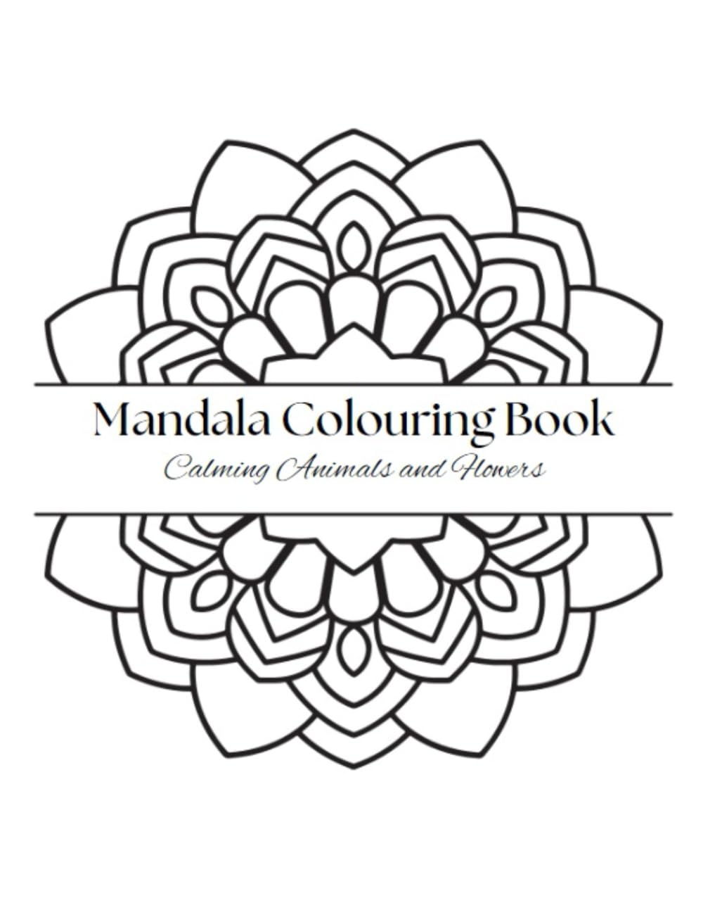 Mandala Colouring Book: Animal Mandalas & Floral Wonders
