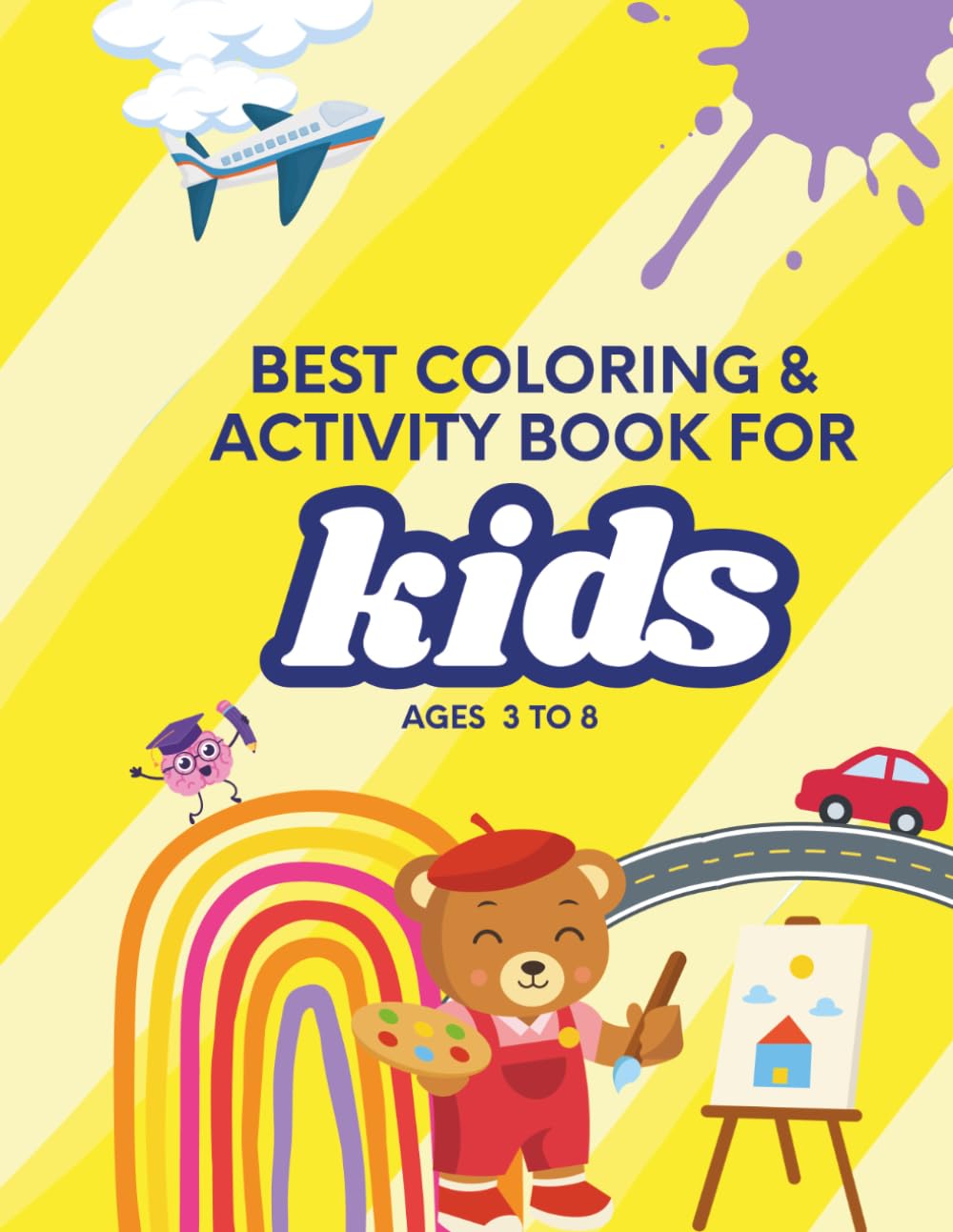 Coloring & Activity Book for Kids Ages 3–8: Fun Learning Activities with Coloring Pages, Mazes, Puzzles, Tracing & Brain Games for kindergarteners