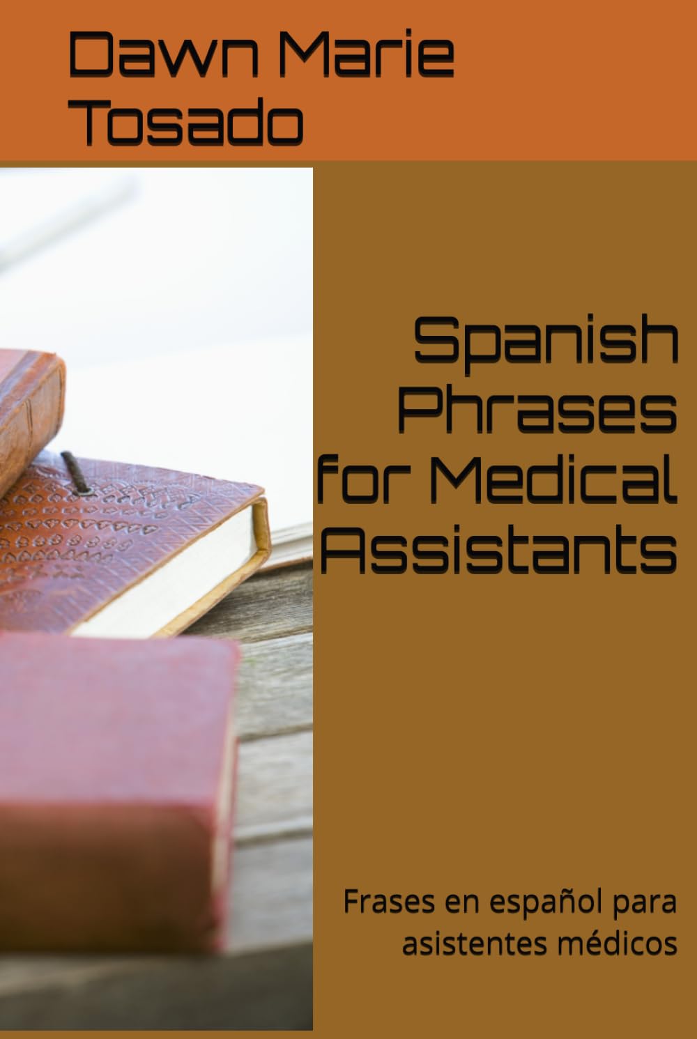 Spanish Phrases for Medical Assistants: Frases en español para asistentes médicos