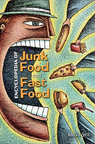Encyclopedia of Junk Food and Fast Food Hardcover – August 30, 2006