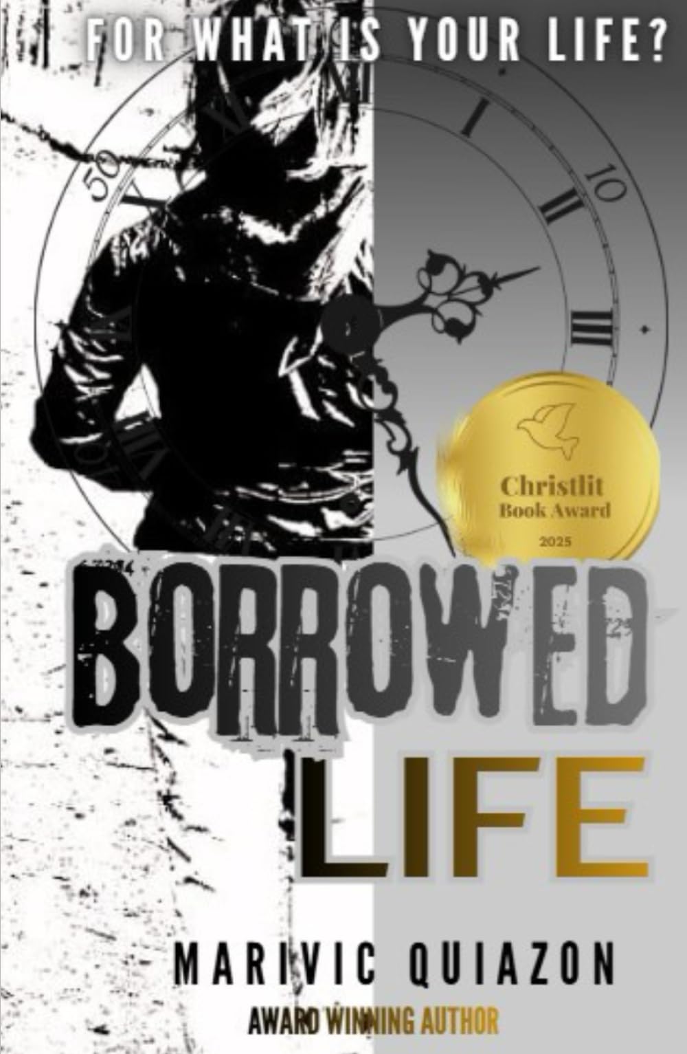 Borrowed Life: For What is Your Life?