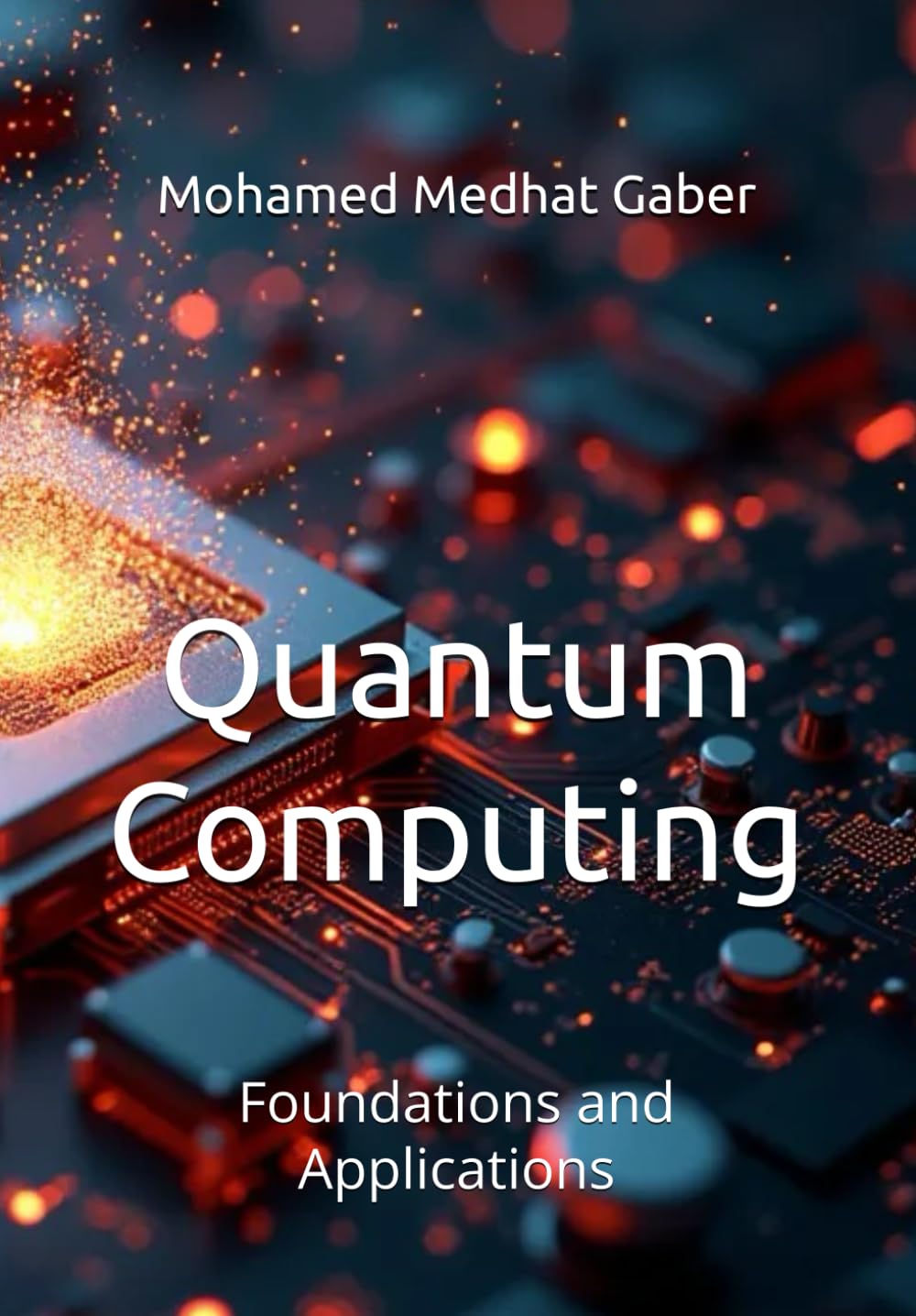 Quantum Computing: Foundations and Applications