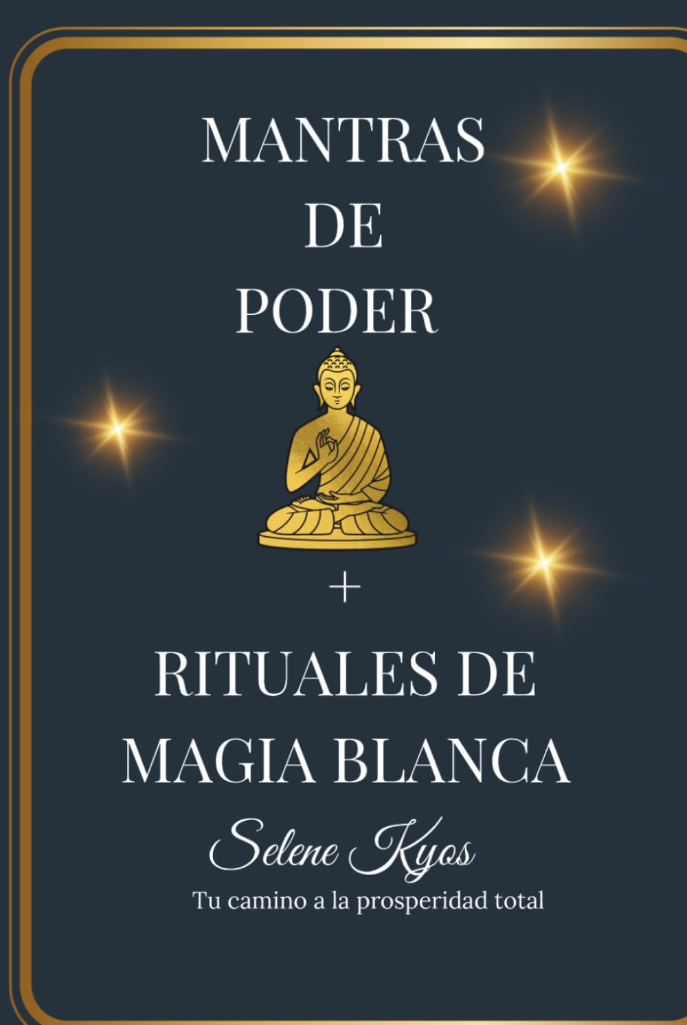 Mantras de Poder + Rituales de Magia Blanca: Segunda Edición a Color