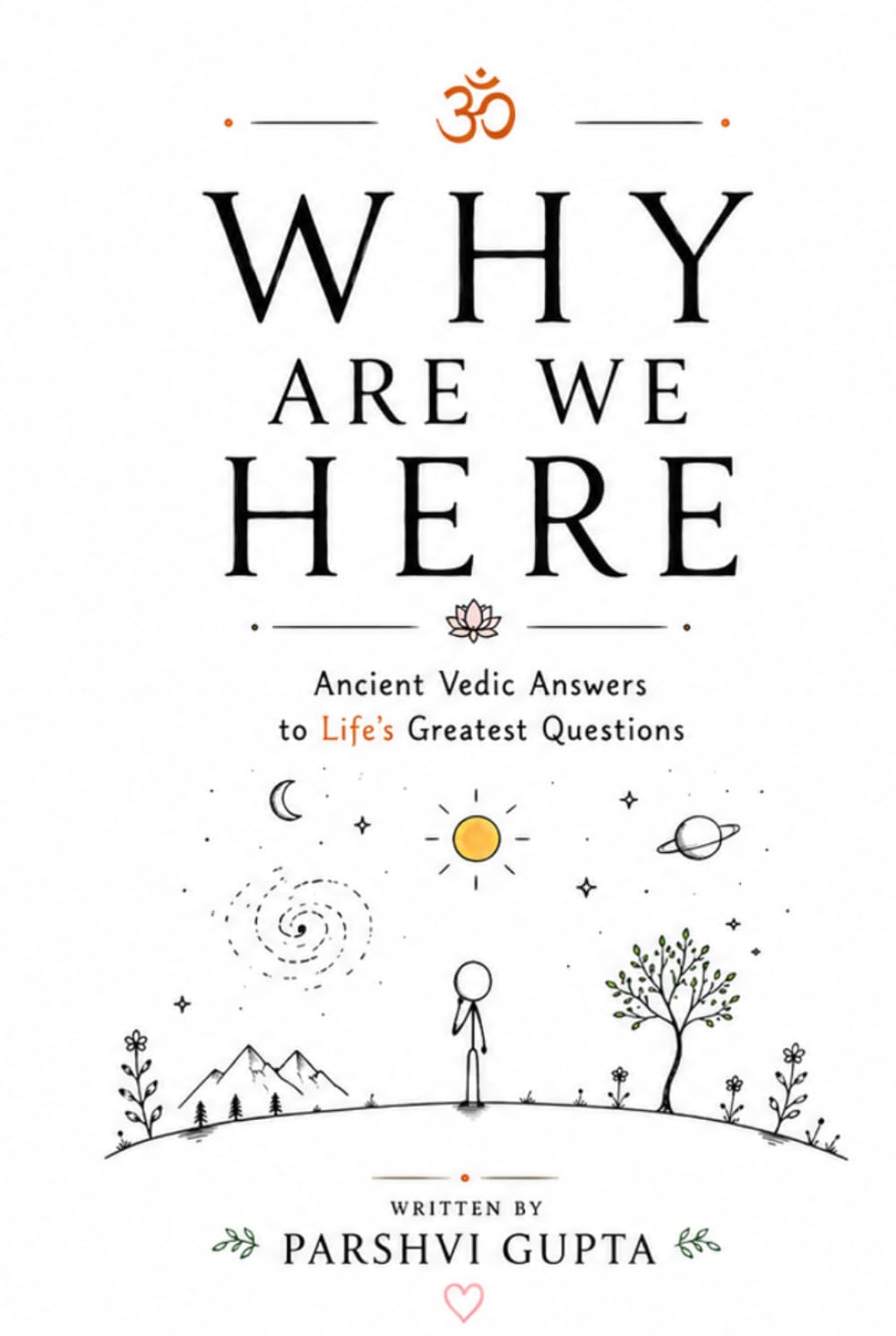 Why Are We Here: Ancient Vedic Answers to Life's Greatest Questions