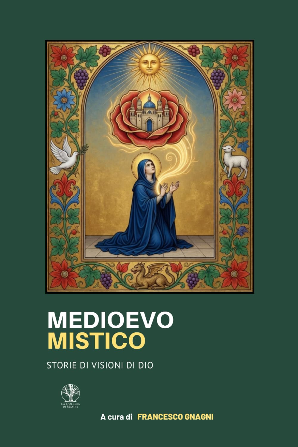Medioevo mistico: Storie di visioni di Dio (La quercia di Mamre)