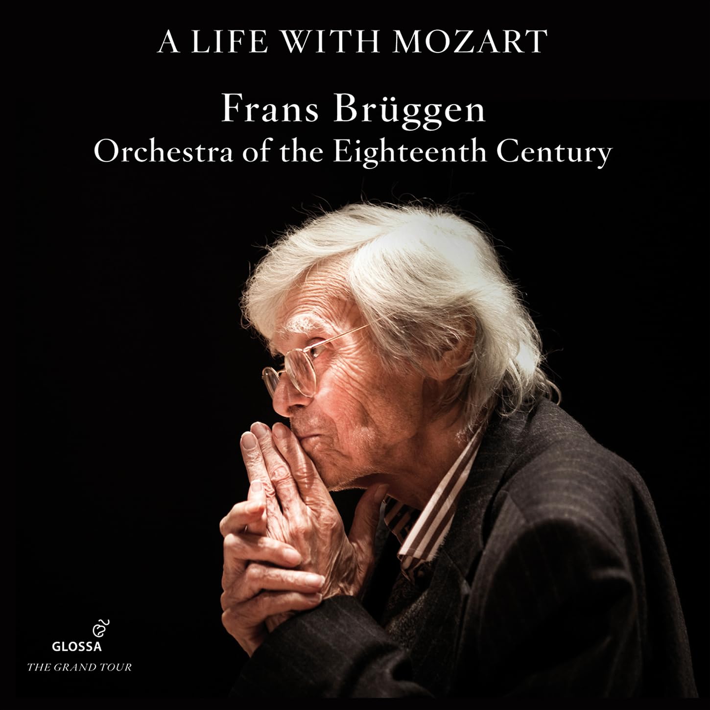 A Life with Mozart - Frans Bruggen; Orchestra of the Eighteenth Century