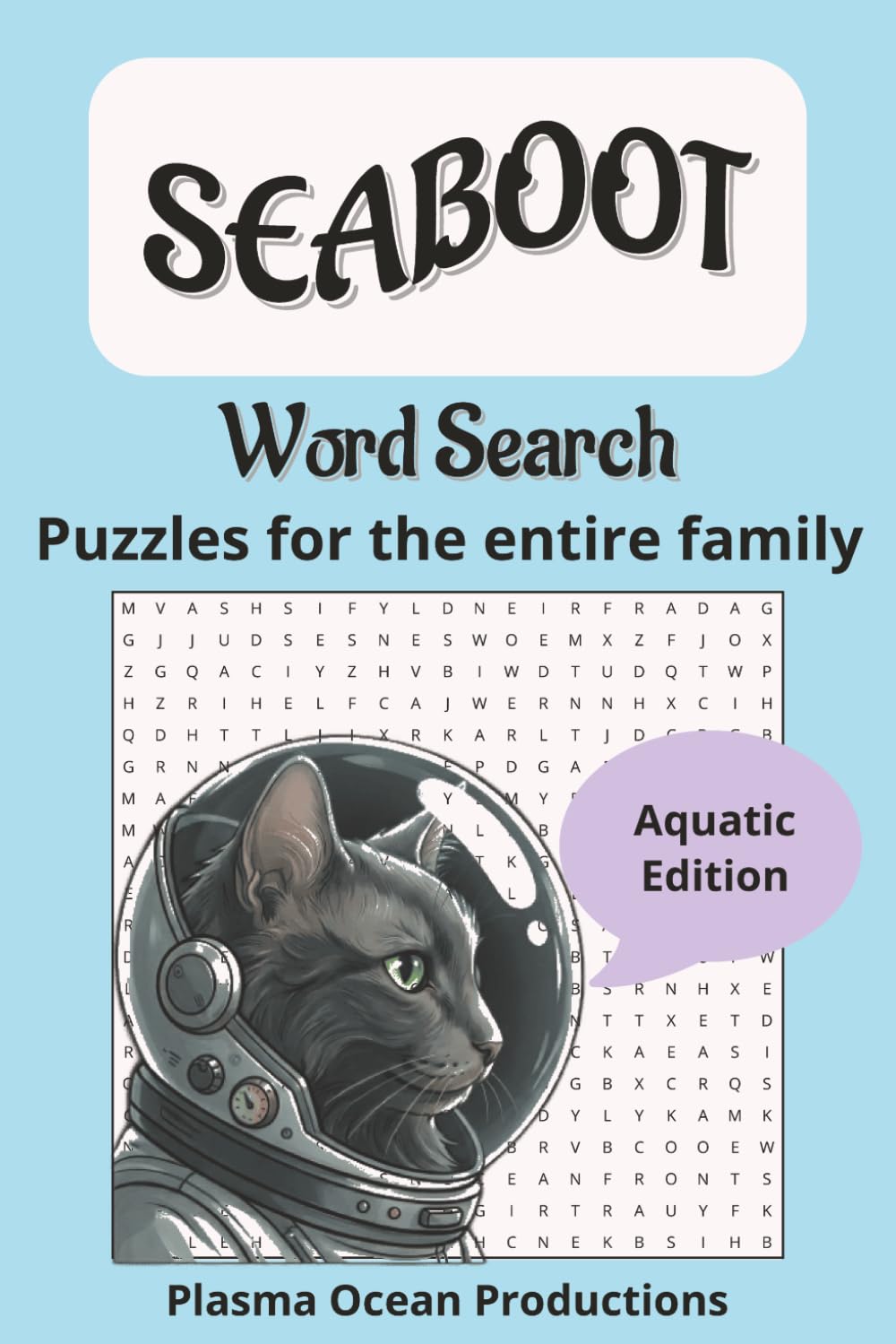 Cat Word Search Puzzle Book: Funny Advanced Word Search Book For Entire Family, Puzzle Book for Anxiety Relief and Relaxation, Aquatic Cat Edition (The Journey of a Cosmic Cat)