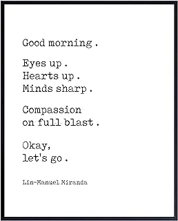 Lin Manuel Miranda Good Morning Merch Poster - Motivational Wall Art - Positive Inspirational Quotes Bathroom Wall Decor - Uplifting Encouragement Gifts for Women, Men, Hamilton Musical Broadway Play