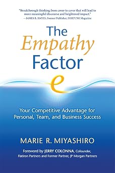 The Empathy Factor Your Competitive Advantage for Personal, Team, and Business Success