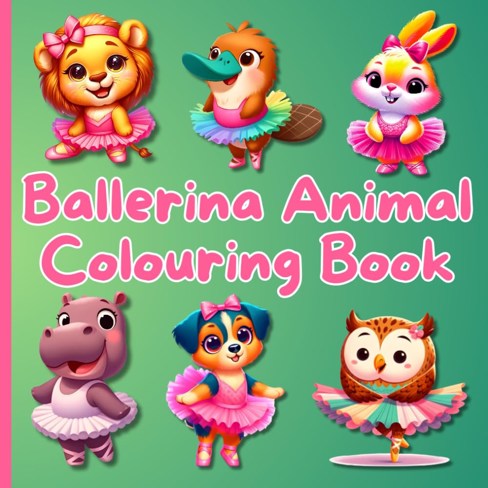 Ballerina Animals Colouring Book: Colouring Book for 3 - 8 year olds