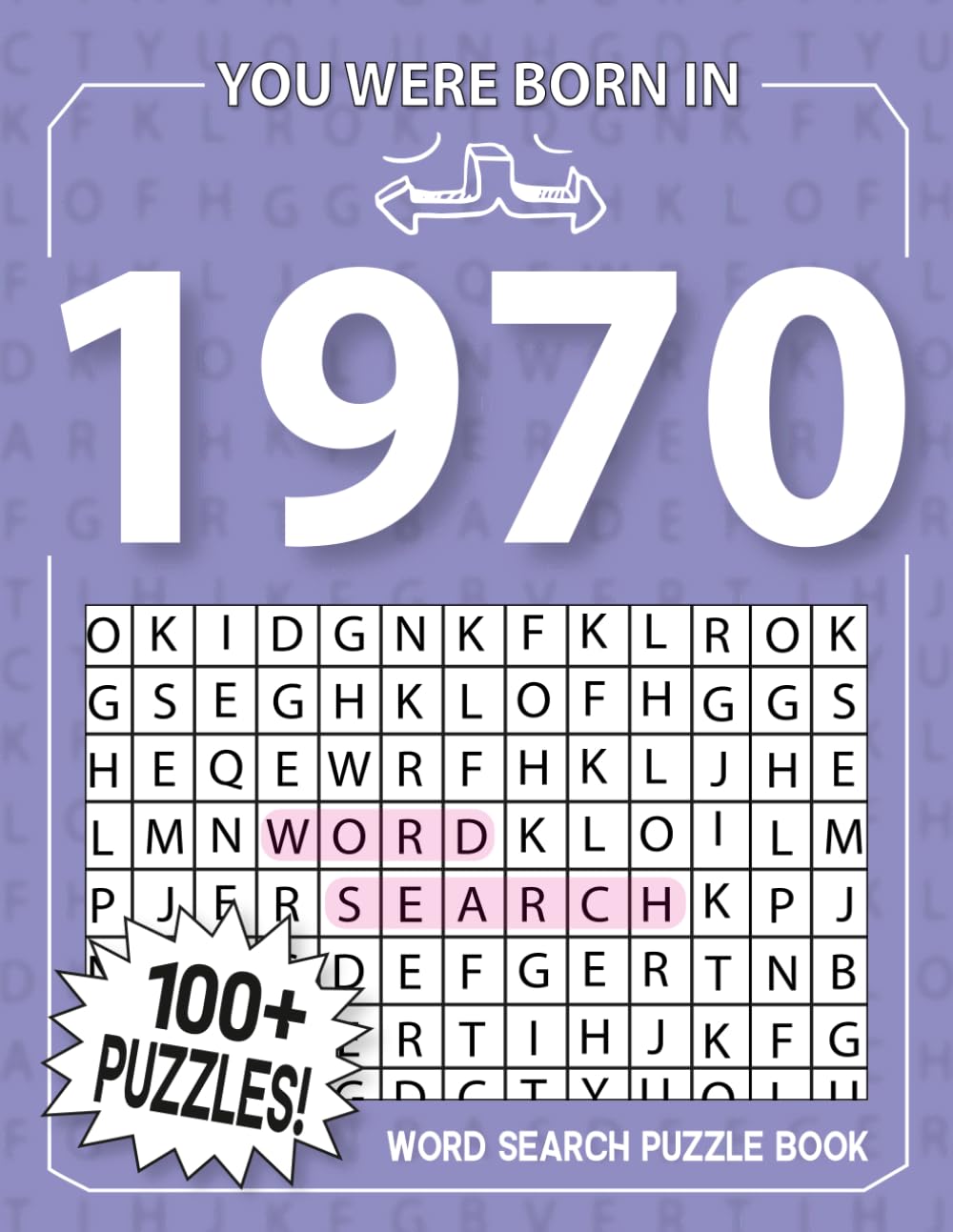 Born In 1970: Word Search Puzzle Book: 100+ Large Print Word Search Puzzles For All Puzzles Fans | Perfect Nostalgia Gift for Seniors, Men & Women