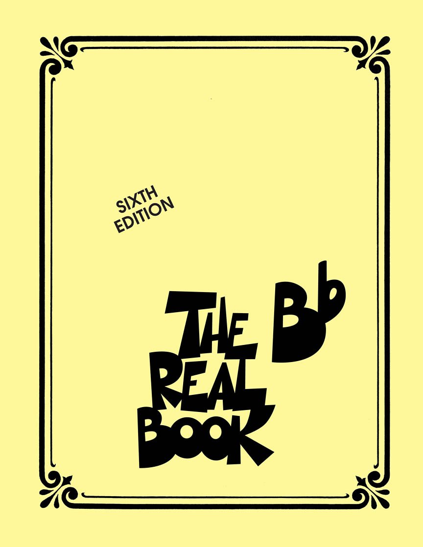 The Real Book Volume I Sixth Edition | Bb Instrument Jazz Fake Book with 400 Standards | Sheet Music for Trumpet Tenor Sax and Clarinet | Essential Jazz Songbook for Students Teachers and Musicians