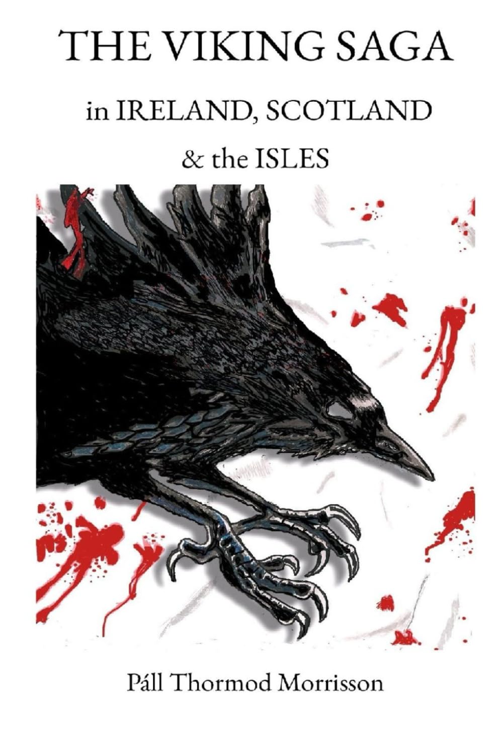 THE VIKING SAGA IN IRELAND, SCOTLAND AND THE ISLES