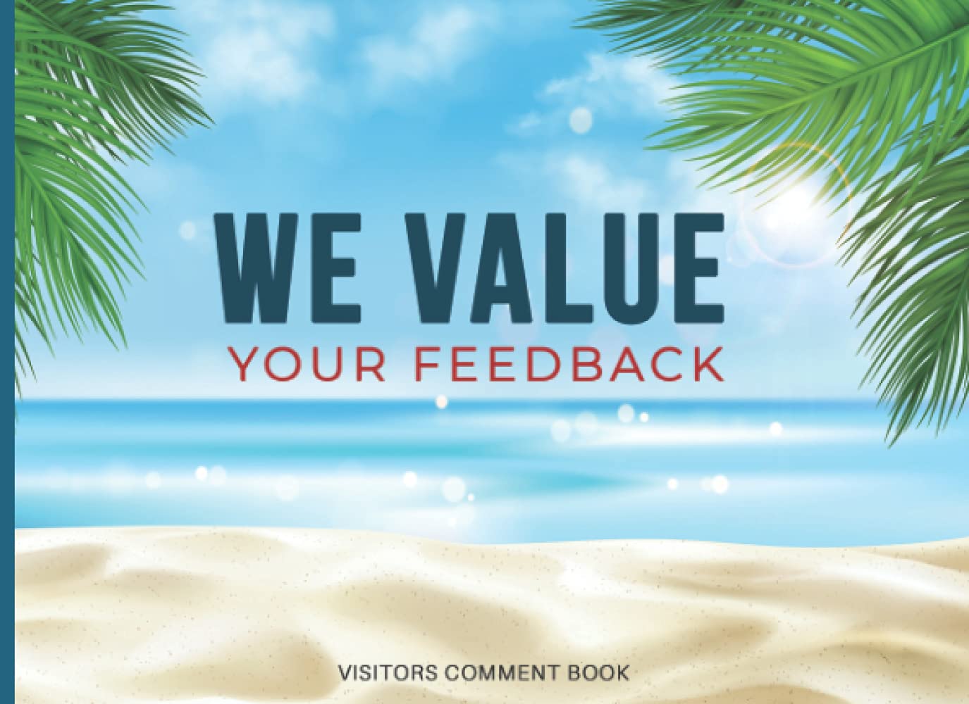 We Value Your Feedback - Visitors Comment Book: Nautical Visitors Guest Book For Vacation Holiday Home - Airbnb Guest Book | Perfect Gift Presents for ... Son, Home Owners, Fathers day, Mothers Day